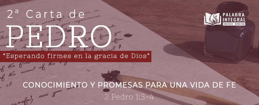 27. Conocimiento y promesas para una vida de fe - 2 P 1.3-4
